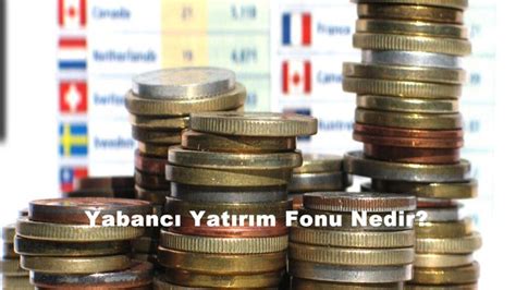 Yabancı Yatırım Fonu Nedir?