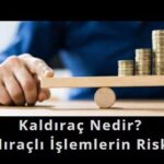 Kaldıraçlı İşlem Nedir?