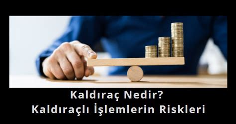Kaldıraçlı İşlem Nedir?
