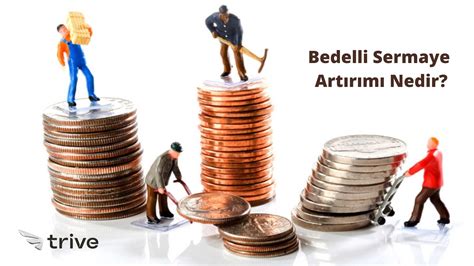Bedelli Sermaye Artırımı Nedir?