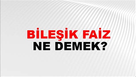 Birikmiş Faiz Nedir? Faiz Tahakkuku